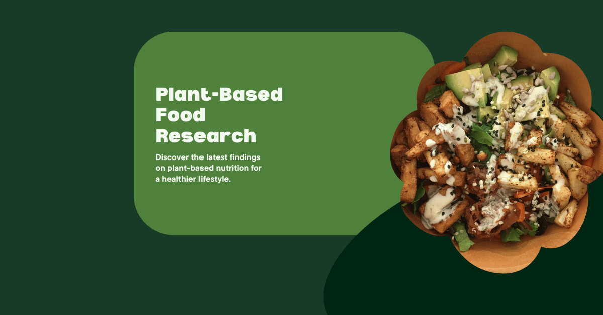 Top 10 Must-Have Plant-Based Food Research Projects You Need To Know About