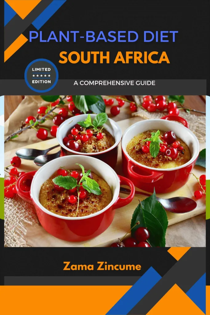 Plant-Based Diet South Africa: A Comprehensive Guide for plant-based eating lifestyle book by Zama Zincume.